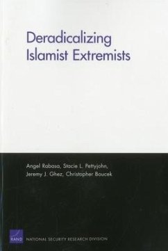 Deradicalizing Islamist Extremists - Rabasa, Angel; Pettyjohn, Stacie; Ghez, Jeremy J; Boucek, Christopher