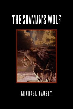 The Shaman's Wolf - Causey, Michael
