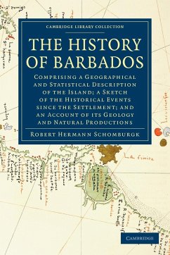 The History of Barbados - Schomburgk, Robert Hermann