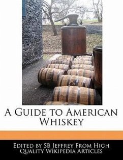A Guide to American Whiskey - Jeffrey, S. B.