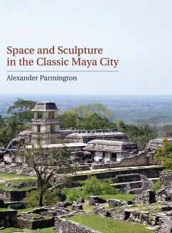 Space and Sculpture in the Classic Maya City - Parmington, Alexander