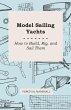Model Sailing Yachts - How to Build,... - Bild 1