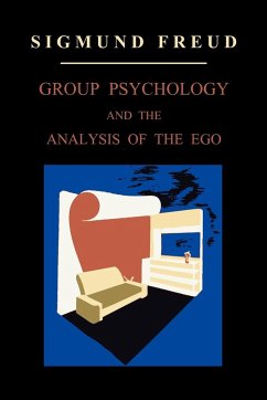 Group Psychology and the Analysis of the Ego - Freud, Sigmund