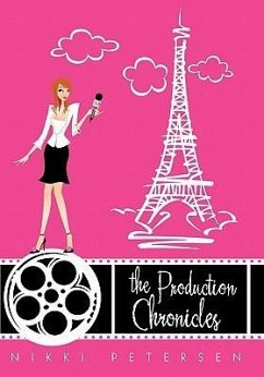 The Production Chronicles - Petersen, Nikki