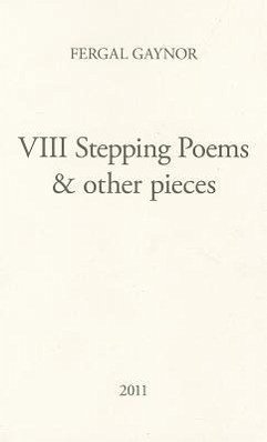 VIII Stepping Poems & Other Pieces - Gaynor, Fergal