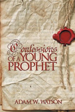 CONFESSIONS OF A YOUNG PROPHET - Watson, Adam W.