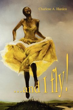 ...and I Fly! - Harden, Charlene A.