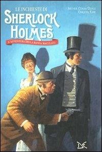 Le inchieste di Sherlock Holmes. L'avventura della banda maculata - Doyle, Arthur Conan; Espié, Christel Le inchieste di Sherlock Holmes. L'avventura della banda maculata - Doyle, Arthur Conan; Espié, Christel