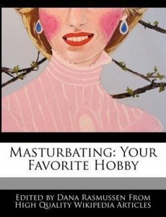 Masturbating: Your Favorite Hobby - Rasmussen, Dana