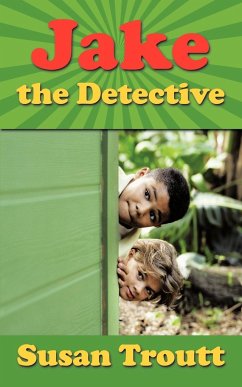 Jake the Detective - Troutt, Susan