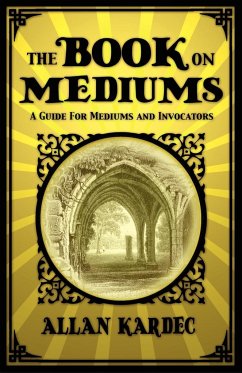 The Book on Mediums - Kardec, Allan