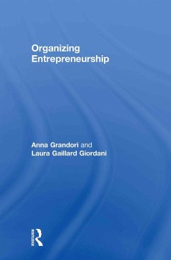 Organizing Entrepreneurship - Grandori, Anna; Gaillard Giordani, Laura