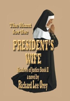 The Hunt for the President's Wife - Orey, Richard Lee