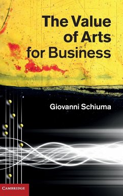 The Value of Arts for Business - Schiuma, Giovanni