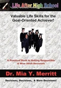 Life After High School: Valuable Life Skills for the - Merritt, Mia Y.