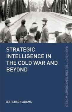 Strategic Intelligence in the Cold War and Beyond - Adams, Jefferson