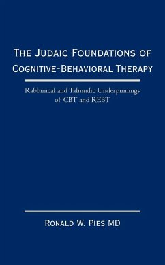The Judaic Foundations of Cognitive-Behavioral Therapy - Pies MD, Ronald W.