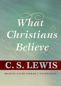 What Christians Believe - Lewis, C. S.