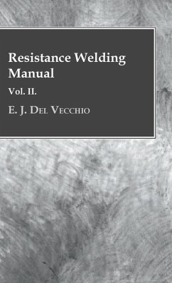 Resistance Welding Manual - Vol II - Vecchio, E. J. Del