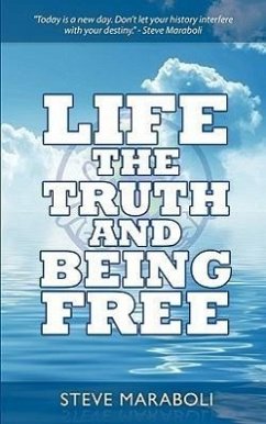 Life, the Truth, and Being Free - Maraboli, Steve