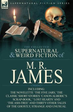 The Collected Supernatural & Weird Fiction of M. R. James