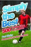 Simply the Best: 500 Football Tips for Youngsters