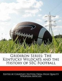 Gridiron Series: The Kentucky Wildcats and the History of SEC Football - Hutton, Courtney