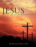 Jesus &quote;The Way, The Truth and The Life&quote;