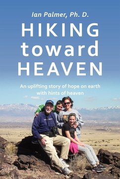Hiking toward Heaven - Palmer Ph. D., Ian