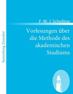 Vorlesungen über die Methode des akademischen Studiums - Schelling, F. W. J.