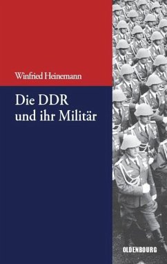 Die DDR und ihr Militär - Heinemann, Winfried