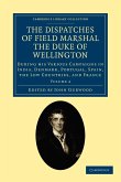 The Dispatches of Field Marshal the Duke of Wellington - Volume 4