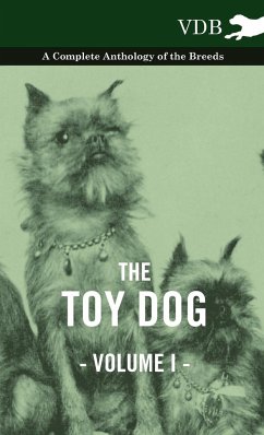 The Toy Dog Vol. I. - A Complete Anthology of the Breeds by Various Hardcover | Indigo Chapters