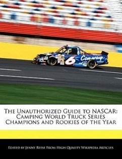The Unauthorized Guide to NASCAR: Camping World Truck Series Champions and Rookies of the Year - Reese, Jenny