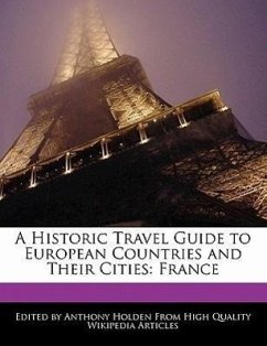 A Historic Travel Guide to European Countries and Their Cities: France - Hartsoe, Holden Holden, Anthony