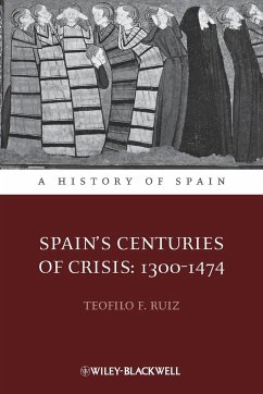 Spain's Centuries of Crisis - Ruiz, Teofilo F.