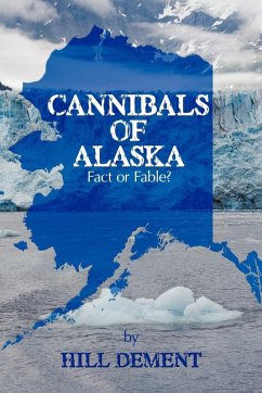 Cannibals of Alaska - Dement, Hill Cannibals of Alaska - Dement, Hill