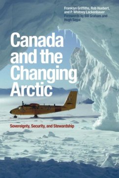 Canada and the Changing Arctic - Griffiths, Franklyn; Huebert, Rob; Lackenbauer, P Whitney