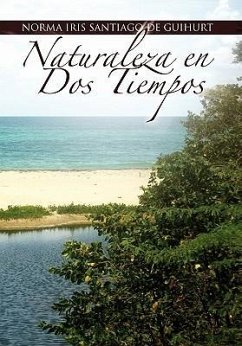 Naturaleza En DOS Tiempos - Guihurt, Norma Iris Santiago De