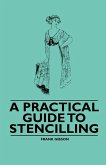 A Practical Guide to Stencilling