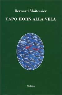 Cover Capo Horn alla vela. 14000 miglia senza scalo