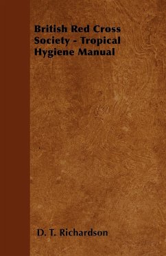 British Red Cross Society - Tropical Hygiene Manual - Richardson, D. T.