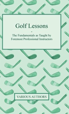 Golf Lessons - The Fundamentals as Taught by Foremost Professional Instructors - Various