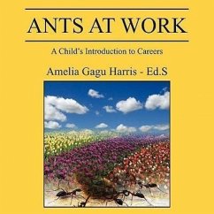 Ants at Work: A Child's Introduction to Careers - Gagu Harris -. Ed S. , Amelia