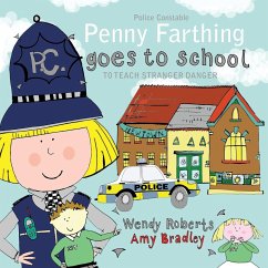 Penny Farthing Goes to School to Teach Stranger Danger - Roberts, Wendy; Bradley, Amy