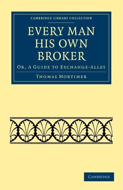 Every Man his Own Broker - Mortimer, Thomas