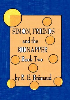 Simon, Friends, and the Kidnapper - Bremaud, R. E.