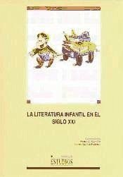 La literatura infantil en el siglo XXI - Cerrillo Torremocha, Pedro César; García Padrino, Jaime
