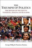 The Triumph of Politics: The Return of the Left in Venezuela, Bolivia and Ecuador