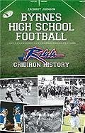 Byrnes High School Football:: Rebel Gridiron History - Johnson, Zachary